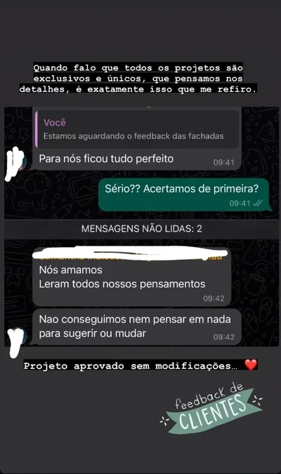 Print de conversa de WhatsApp com cliente: "Para nós ficou tudo perfeito. Nós amamos, leram todos nossos pensamentos. Não conseguimos nem pensar em nada para sugerir ou mudar." Projeto aprovado sem modificações.